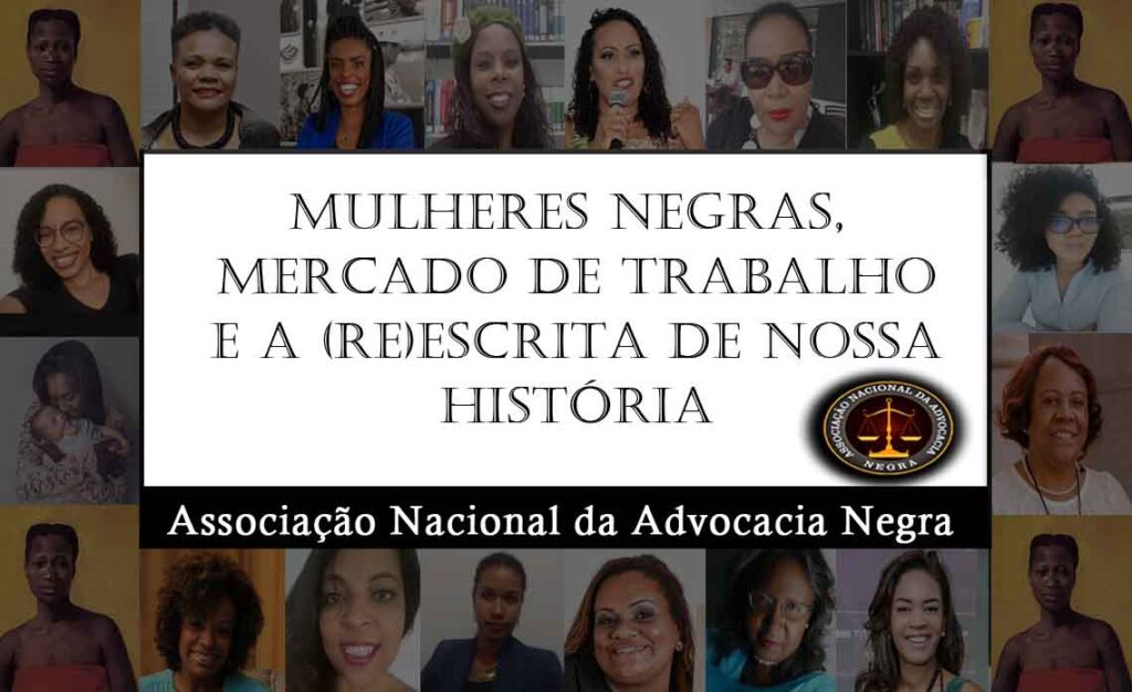 Mulheres negras mercado de trabalho e a re escrita de nossa história Associação Nacional da