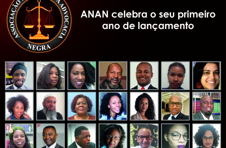 Finalmente em 2020, parabéns Brasil, parabéns ANAN –a Associação Nacional da Advocacia Negra faz 1 ano