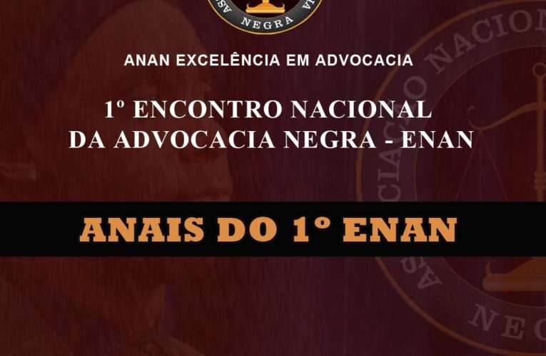 EDITAL DE CHAMAMENTO PARA PUBLICAÇÃO DO 1º ENCONTRO NACIONAL DA ADVOCACIA NEGRA- ENAN