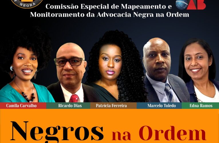 COMISSÃO ESPECIAL DE MAPEAMENTO E MONITORAMENTO DA ADVOCACIA NEGRA NA ORDEM- CEMMANO.